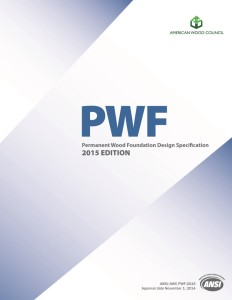 The 2015, Permanent Wood Foundation (PWF) Design Specification is adopted by reference in the 2015 International Residential Code (IRC) and 2015 International Building Code (IBC). Image courtesy AWC
