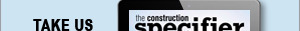 The Construction Specifier | View the latest December 2023 issue