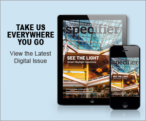 The Construction Specifier | View the latest July 2025 issue